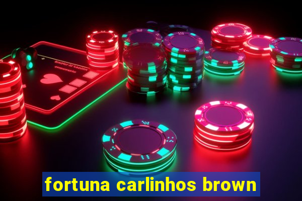 fortuna carlinhos brown